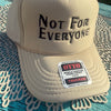 Not For Everyone – Foam Trucker Hat