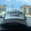 Damn I’m Good – Black/White Foam Trucker Hat