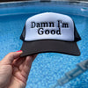 Damn I’m Good – Black/White Foam Trucker Hat