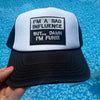I’m a Bad Influence… But Damn I’m Fun!!! Trucker Hat